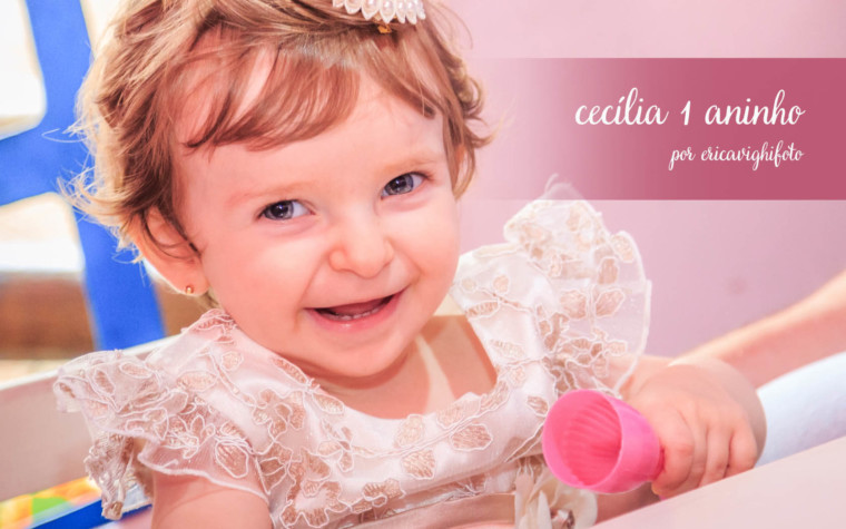 Aniversário de um aninho da Cecília!